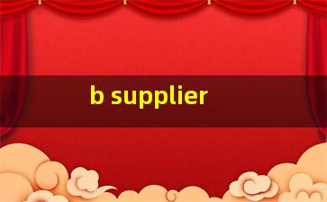  b supplier